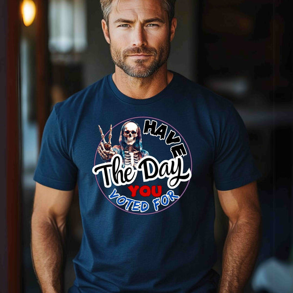 Have The Day You Voted For Male: Patriotic Skeleton Man Graphic Tee