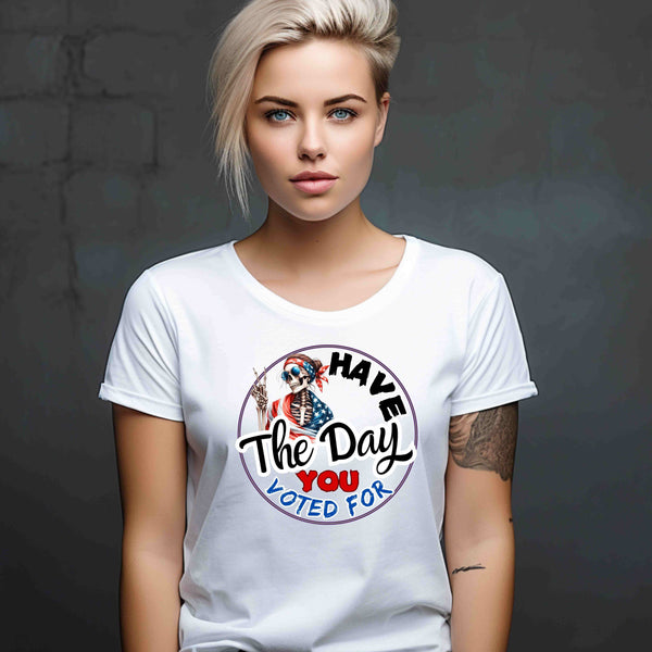 Have The Day You Voted For Female T-Shirt: Patriotic Skeleton Woman Graphic Tee
