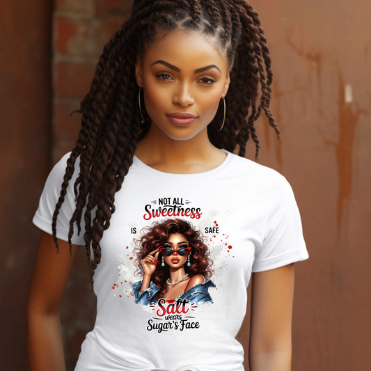 Not All Sweetness Is Safe Shirt – Salt Wears Sugar’s Face Graphic Tee – Bold Statement T-Shirt – Trendy Streetwear Women’s Empowerment Top